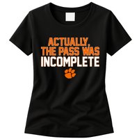 Clemson Actually The Pass Was Incomplete Womens T-Shirt