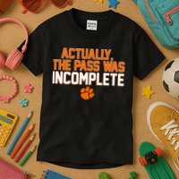 Clemson Actually The Pass Was Incomplete Kids T-Shirt