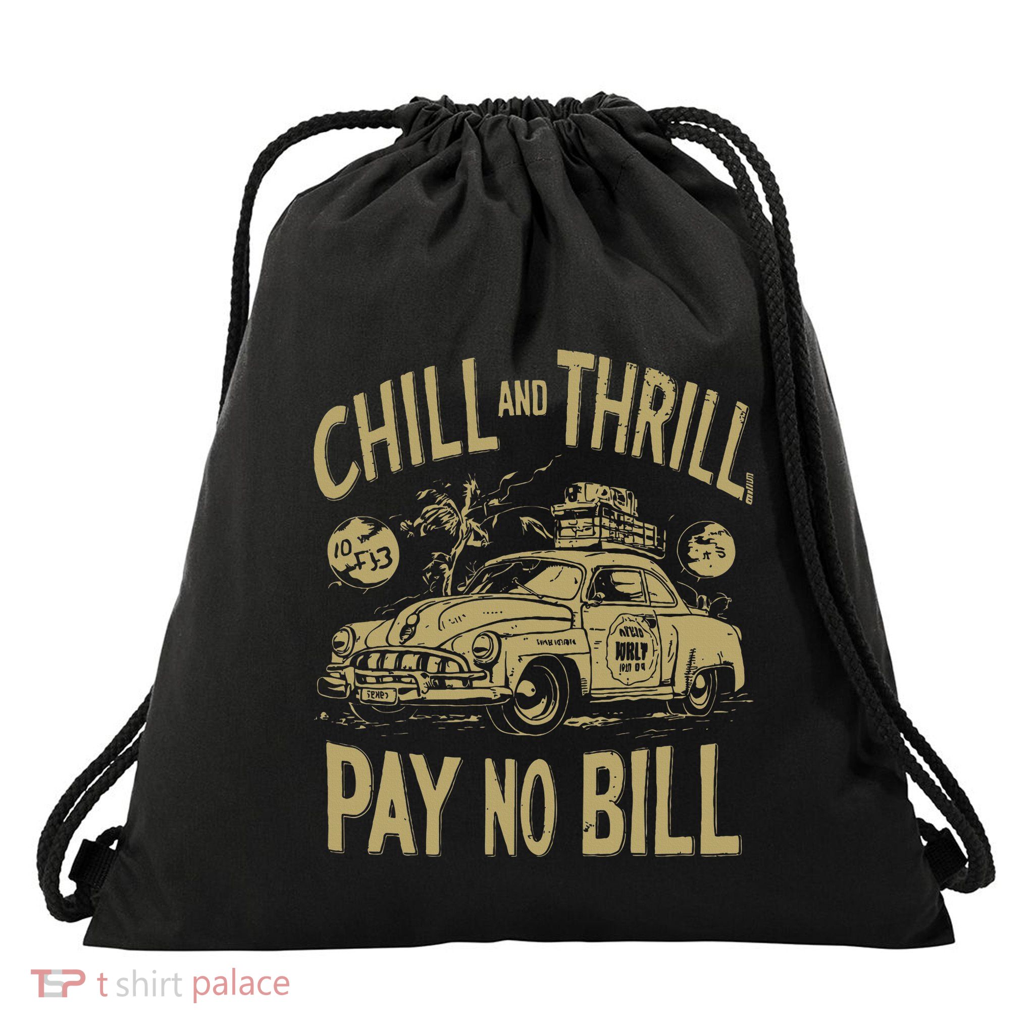 Chill And Thrill Pay No Bill Drawstring Bag