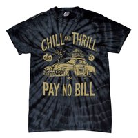 Chill And Thrill Pay No Bill Tie-Dye T-Shirt