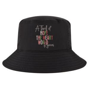 Christmas A Thrill Of Hope The Weary World Rejoices Xmas Cool Comfort Performance Bucket Hat