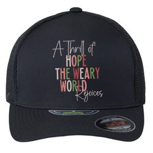 Christmas A Thrill Of Hope The Weary World Rejoices Xmas Flexfit Unipanel Trucker Cap