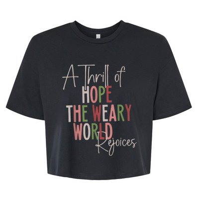 Christmas A Thrill Of Hope The Weary World Rejoices Xmas Bella+Canvas Jersey Crop Tee