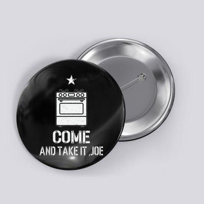 Come And Take it Gas Stove Come And Take it Joe Gas Stove Button