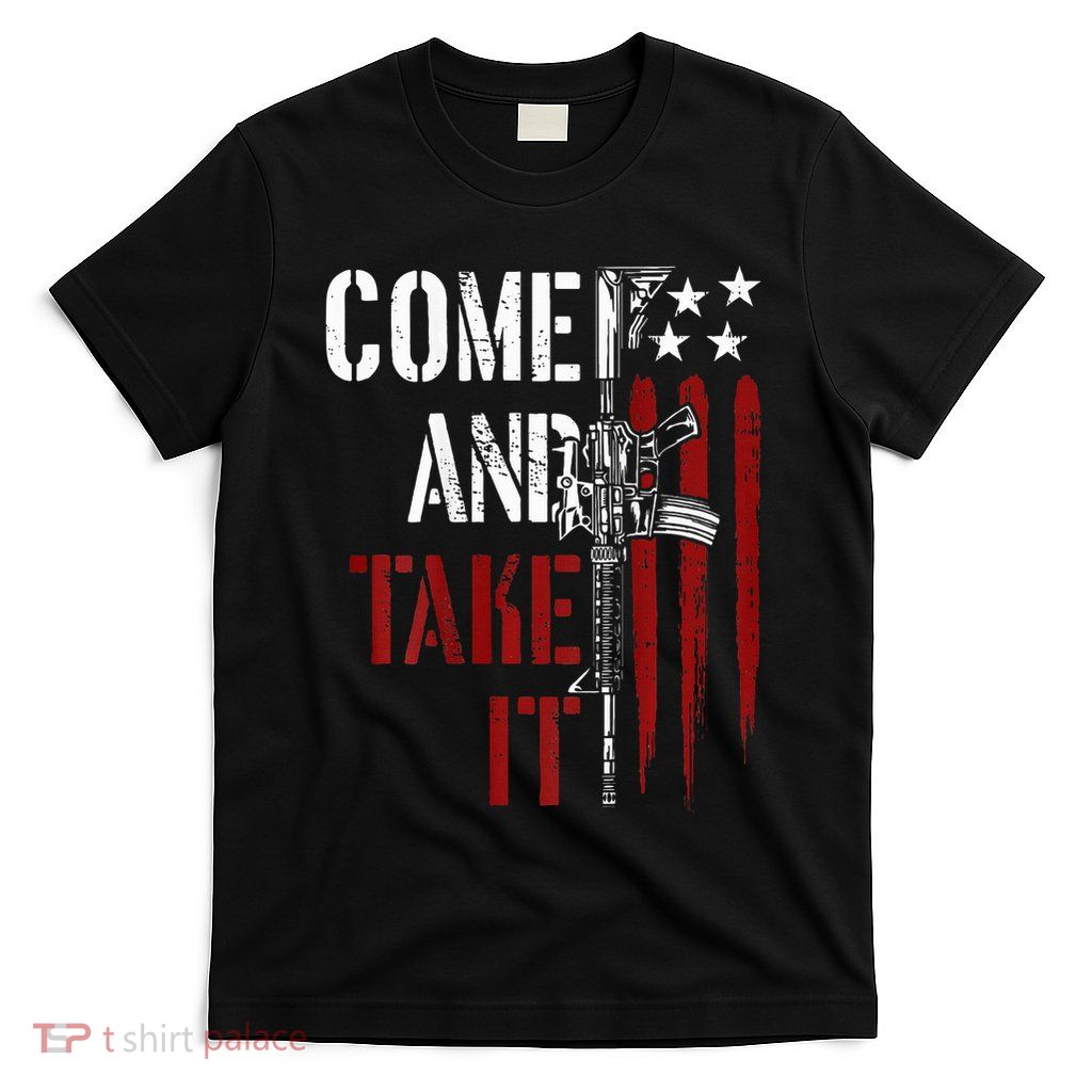 Come And Take It Gun Rights Ar 15 American Flag T-Shirt
