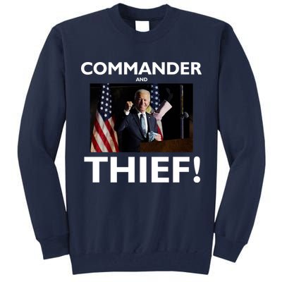 Commander and Thief Joe Biden Tall Sweatshirt