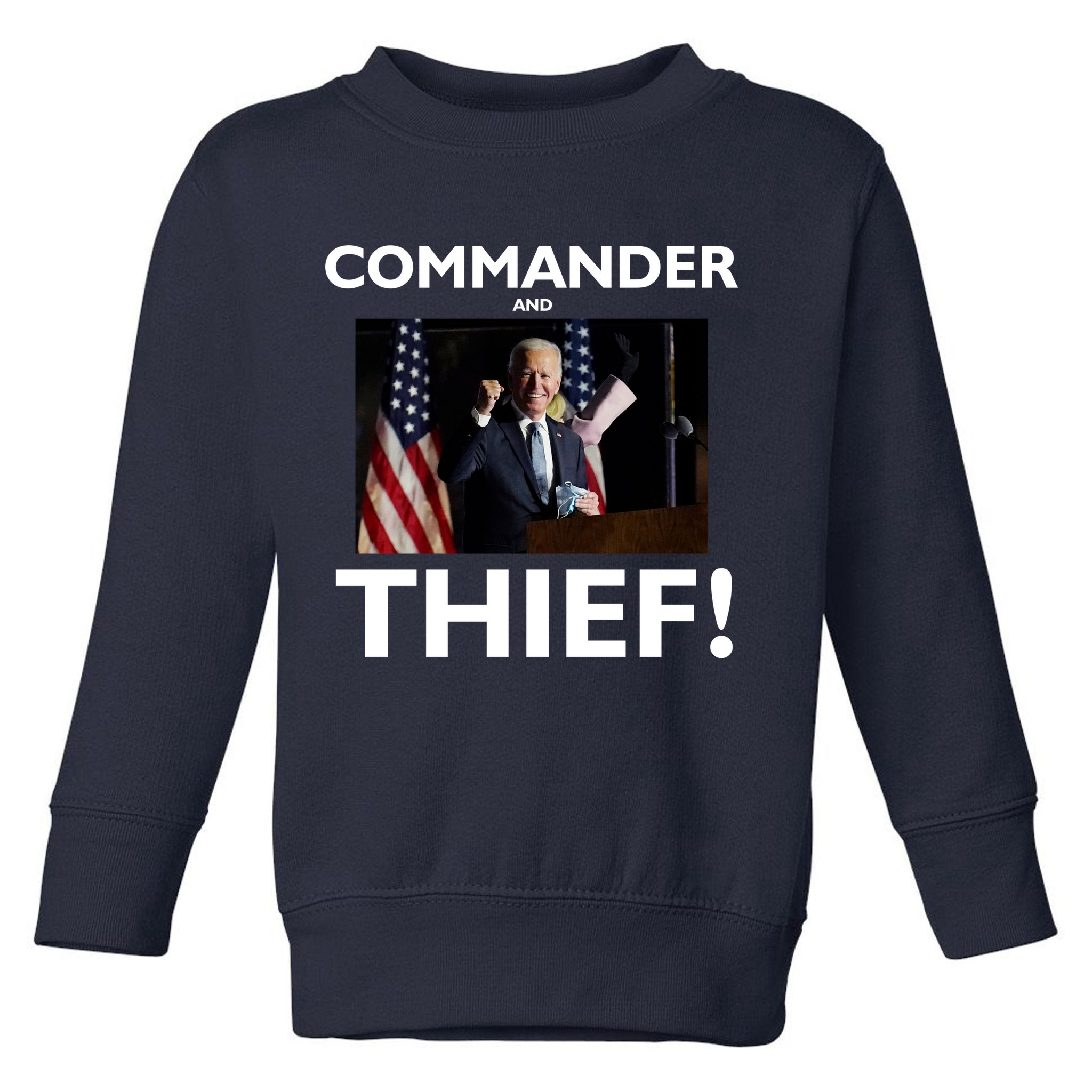 Commander and Thief Joe Biden Toddler Sweatshirt