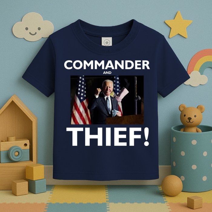 Commander and Thief Joe Biden Toddler T-Shirt