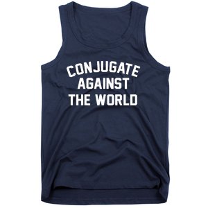 Conjugate Against The World Tank Top