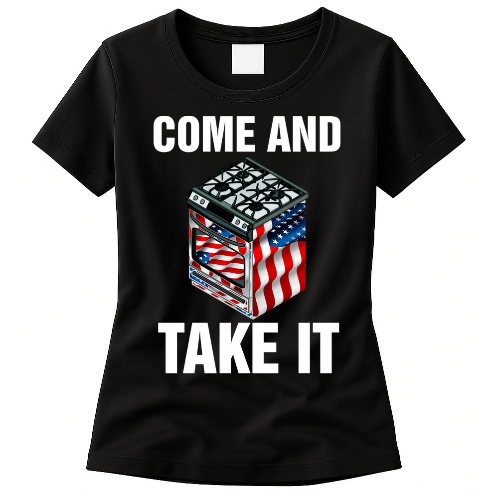 Come And Take President Joe Biden Ban Gas Stoves Funny Womens T-Shirt