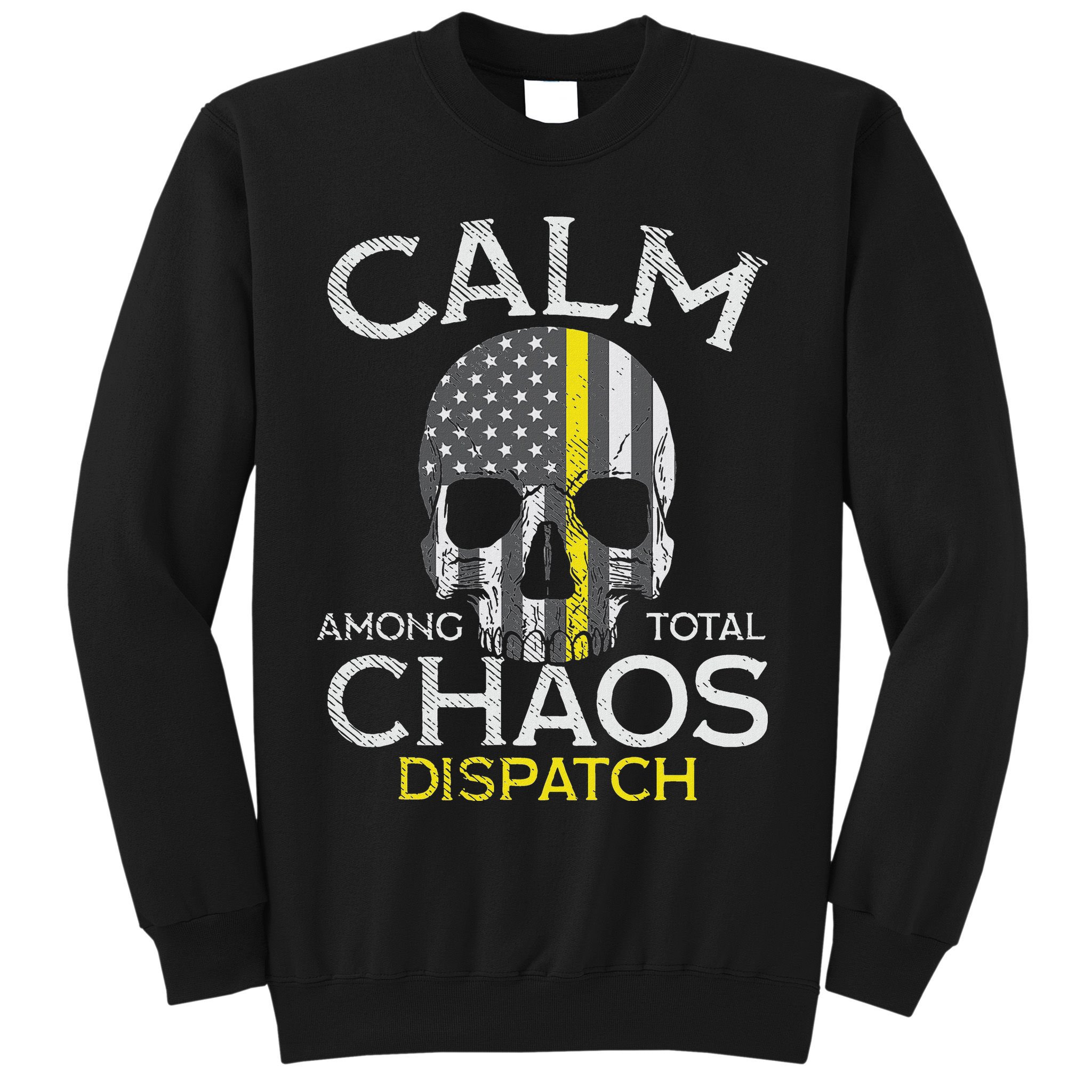 Calm Among Total Chaos 911 Dispatcher Us Flag Sweatshirt
