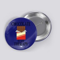 Chocolate As Therapy Delicious Sweets Chocolatier Great Gift Button