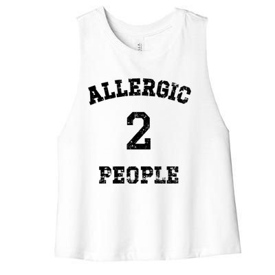 Classic Allergic To People Anti People Meaningful Gift Women's Racerback Cropped Tank