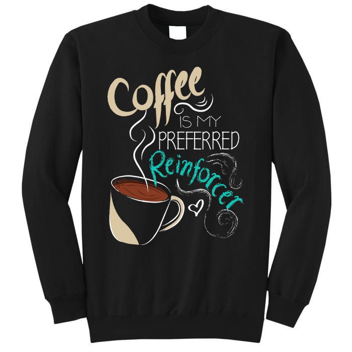 Coffee ABA Therapist Autism Teacher Behavior Analyst Tall Sweatshirt