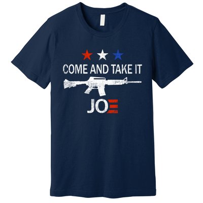 Come And Take It Joe Premium T-Shirt