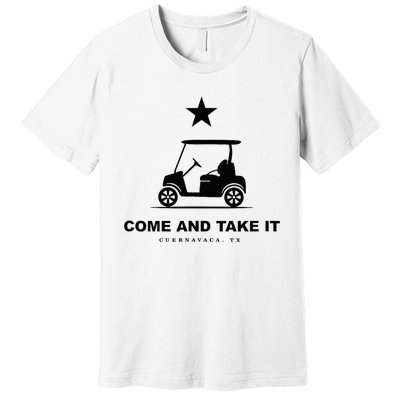 Come And Take It Premium T-Shirt