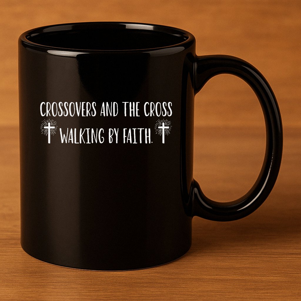 Crossovers And The Cross Walking By Faith Spiritual Believe 11oz C Handle Ceramic Mug