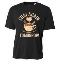 Chai Again Tomorrow Funny Chai Tea Cooling Performance Crew T-Shirt