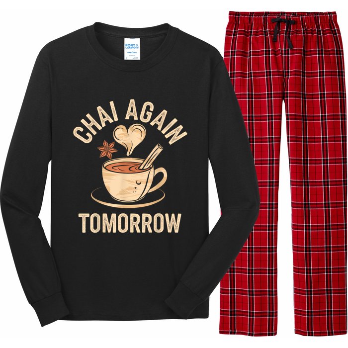 Chai Again Tomorrow Funny Chai Tea Long Sleeve Pajama Set