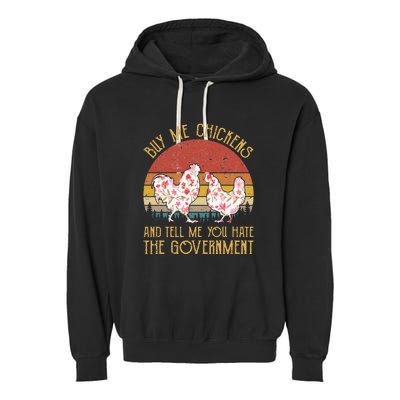 Chickens And Tell Me You Hate The Government Garment-Dyed Fleece Hoodie