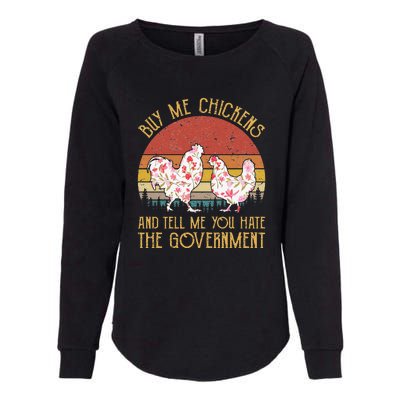 Chickens And Tell Me You Hate The Government Womens California Wash Sweatshirt