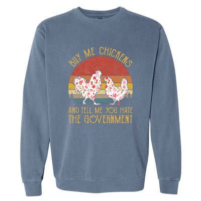 Chickens And Tell Me You Hate The Government Garment-Dyed Sweatshirt