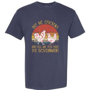 Chickens And Tell Me You Hate The Government Garment-Dyed Heavyweight T-Shirt