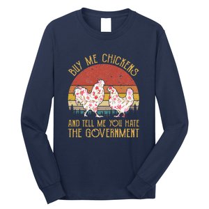 Chickens And Tell Me You Hate The Government Long Sleeve Shirt