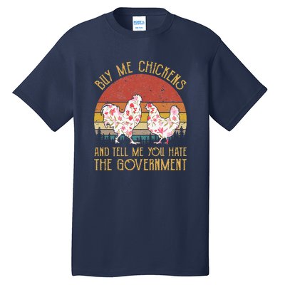 Chickens And Tell Me You Hate The Government Tall T-Shirt