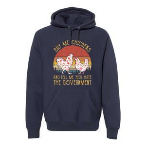 Chickens And Tell Me You Hate The Government Premium Hoodie