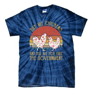 Chickens And Tell Me You Hate The Government Tie-Dye T-Shirt