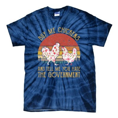 Chickens And Tell Me You Hate The Government Tie-Dye T-Shirt