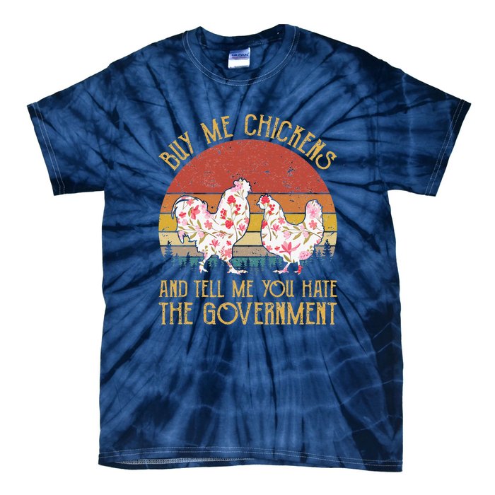 Chickens And Tell Me You Hate The Government Tie-Dye T-Shirt