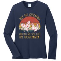 Chickens And Tell Me You Hate The Government Ladies Long Sleeve Shirt