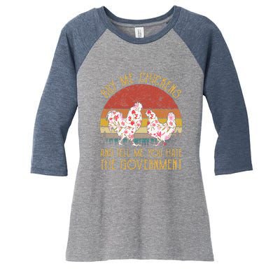 Chickens And Tell Me You Hate The Government Women's Tri-Blend 3/4-Sleeve Raglan Shirt