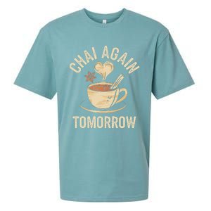 Chai Again Tomorrow Funny Chai Tea Sueded Cloud Jersey T-Shirt