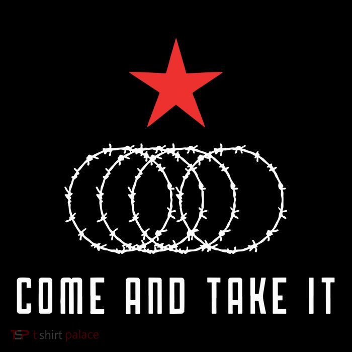 Come And Take It Texas Border Razor Wire Immigration Patriotic T-Shirt