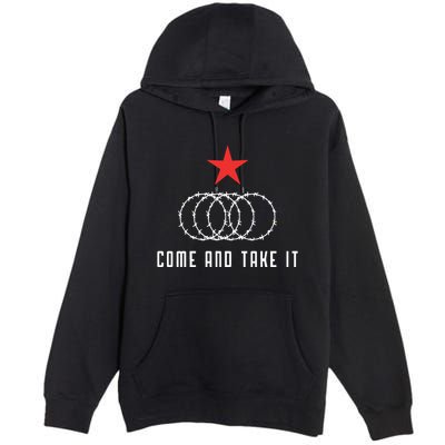 Come And Take It Texas Border Razor Wire Immigration Patriotic Premium Pullover Hoodie