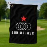 Come And Take It Texas Border Razor Wire Immigration Patriotic Golf Towel