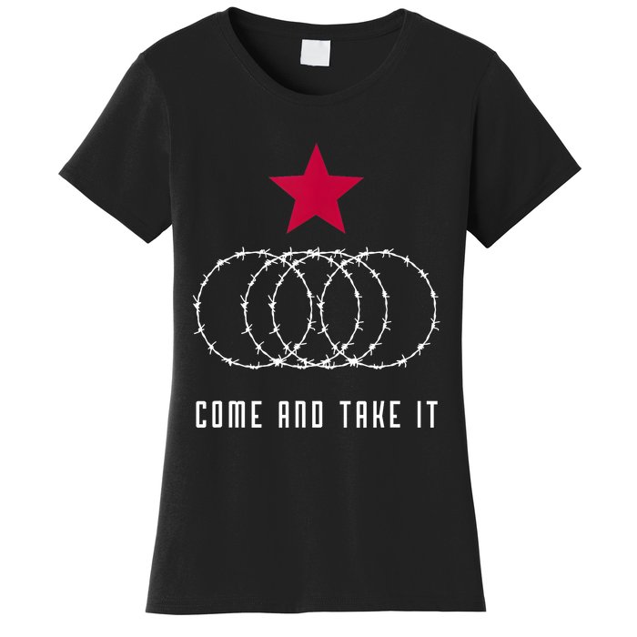 Come And Take It Texas Border Razor Wire Women's T-Shirt