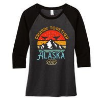 Cruising Alaska Together 2025 Cruise Trip Vacation Matching Women's Tri-Blend 3/4-Sleeve Raglan Shirt