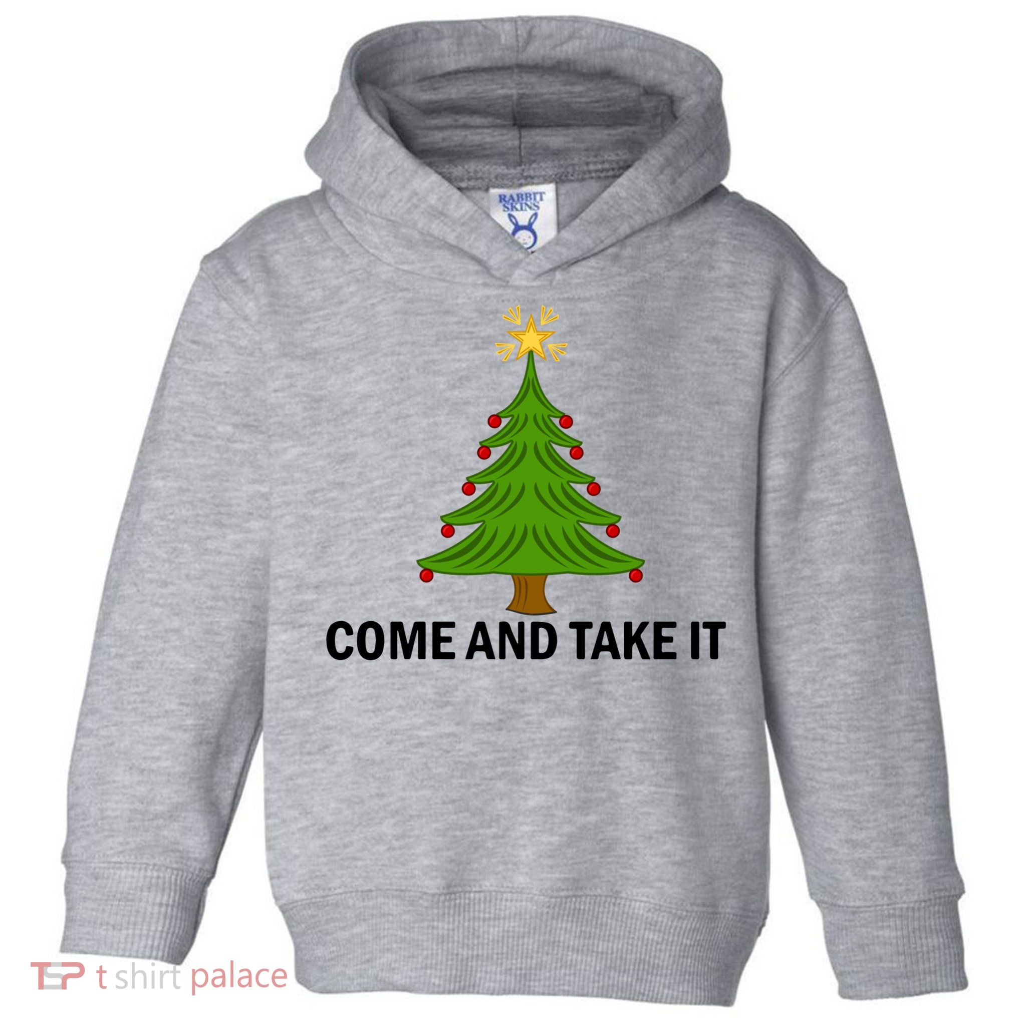 Come And Take It Christmas Tree Gift Funny Anti Lockdown Gift Toddler Hoodie