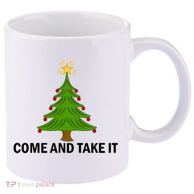 Come And Take It Christmas Tree Gift Funny Anti Lockdown Gift 11oz C Handle Ceramic Mug