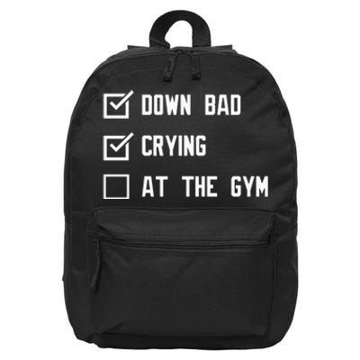 Crying At The Gym Down Bad 16 in Basic Backpack