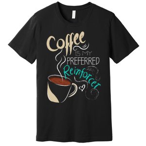 Coffee ABA Therapist Autism Teacher Behavior Analyst Premium T-Shirt