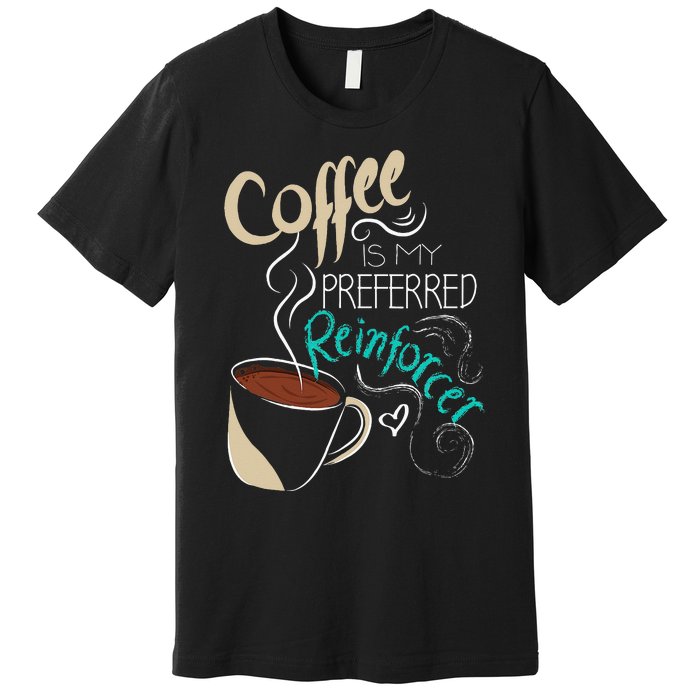 Coffee ABA Therapist Autism Teacher Behavior Analyst Premium T-Shirt