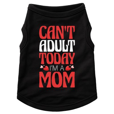 CanT Adult Today IM A Mom Mama Grandma Grandmother Aunt Doggie Tank