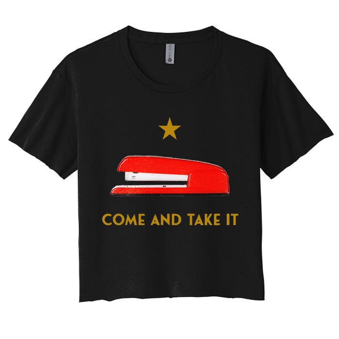 Come And Take It Red Stapler Novelty Retro Office Meme Women's Crop Top Tee