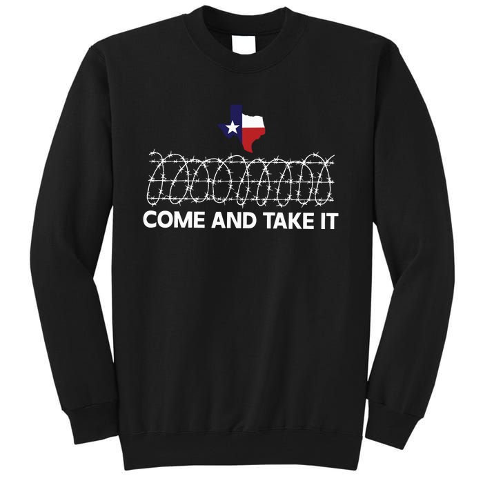 Come And Take It Razor Wire Barbed Wire Border Texas Border Tall Sweatshirt