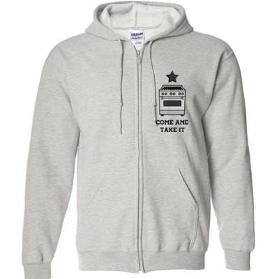 Come And Take It President Joe Biden Ban On Gas Stoves Full Zip Hoodie